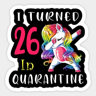 I Turned 26 in quarantine Cute Unicorn Dabbing Sticker